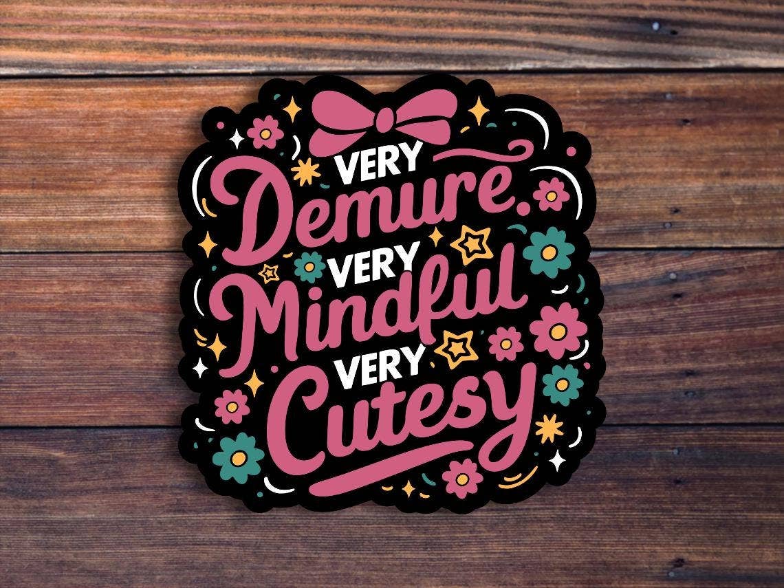 Sticker Horse - Very Demure Very Mindful Very Cutesy Sticker: 4 inch