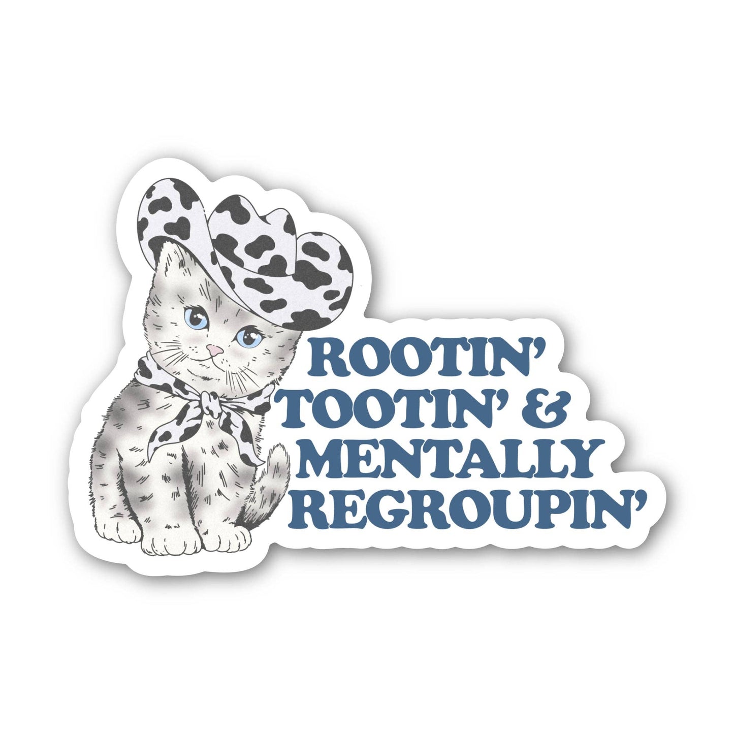 Big Moods - Rootin' Tootin' & Mentally Regroupin' Cowboy Cat Sticker