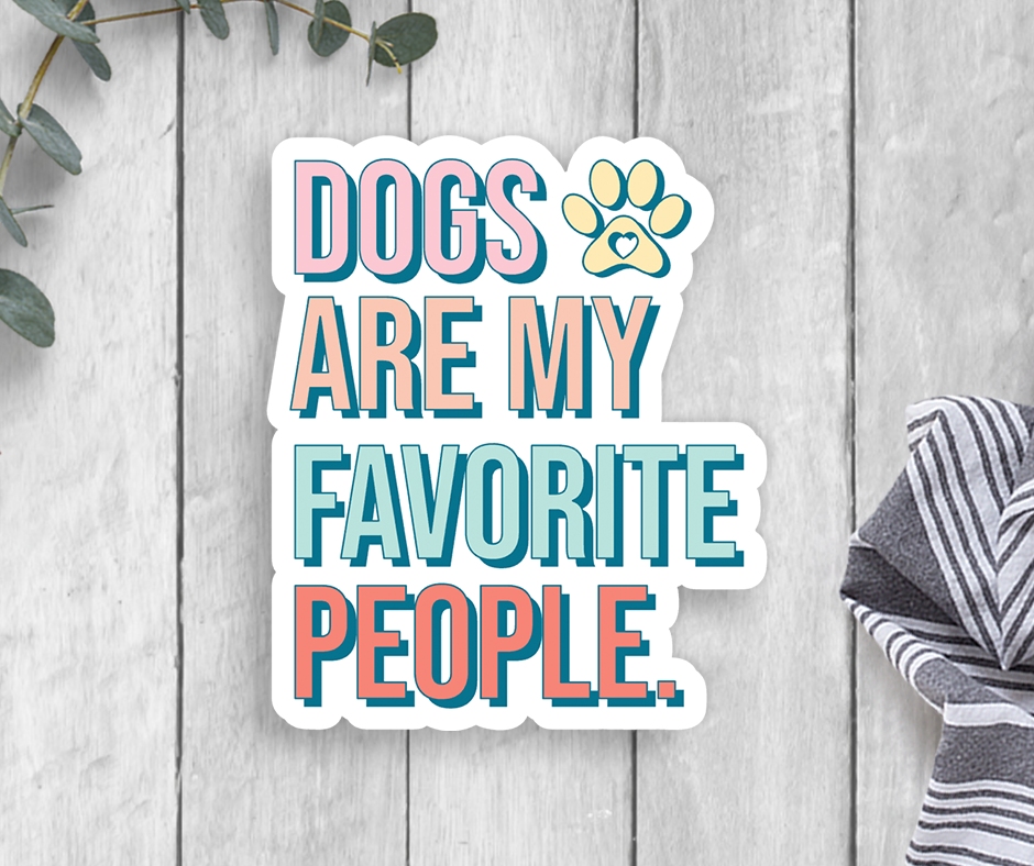 Expression Design Co - Dogs Are My Favorite People Vinyl Sticker