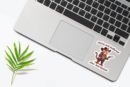 Sticker Horse - You've Just Buttered Your Last Biscuit Sticker: 3 inch